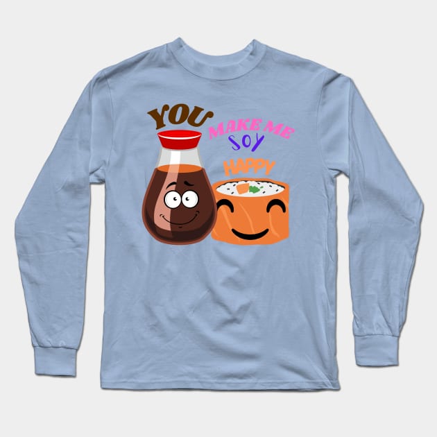 You Make Me Soy Happy - Pun Long Sleeve T-Shirt by Express YRSLF